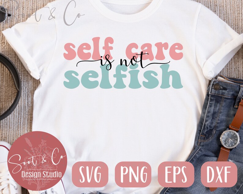 Mental Health Matters SVG Self Care is Not Selfish Svg - Etsy