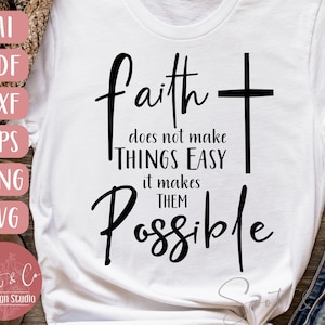 Fichier SVG Faith | La foi ne rend pas les choses faciles, elle les rend possibles - Religieux SVG png, dxf, pdf, ai | Jésus-Dieu-Foi Téléchargement numérique