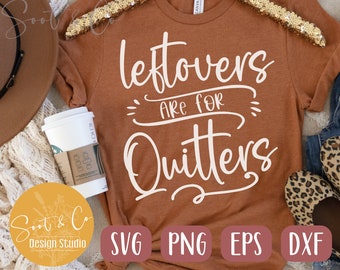 Les restes sont pour les lâcheurs svg, svg drôle de Thanksgiving, restes svg, SVG, PNG, EPS, Dxf, téléchargement, Cricut, pochoirs, transferts