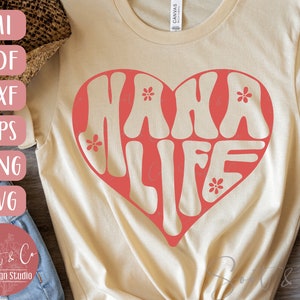 Nana SVG design - Nana Life svg file for Cricut - Nana Sublimation - Nana Heart svg, png, pdf, dxf - Digital Download