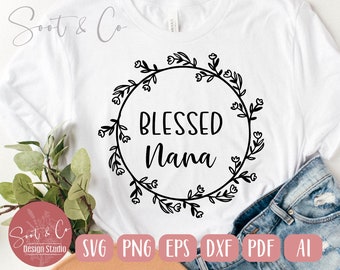 Blessed Nana SVG design - Blessed Nana design - grandmas shirt SVG - svg, png, pdf, dxf Digital Download
