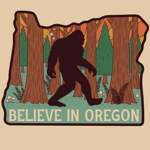 Believe in Oregon Bigfoot Sasquatch sticker