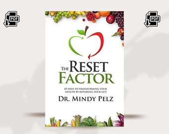 The Reset Factor, Gut health, Detox, Weight loss, Inflammation, DR Mindy Pelz,Mindy Pelz, Digestive problems, Mood swings, Fatigue Download