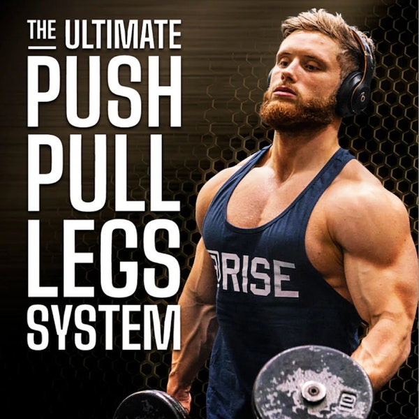 Jeff Nippard - The Ultimate Push Pull Legs System [6X Week]