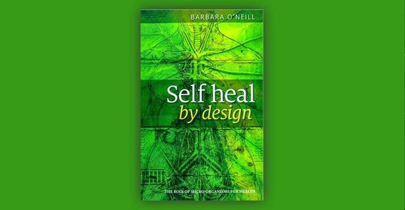 Self Heal by Barbara O'Neill - Empower Your Health Journey with Natural Remedies & Wellness Strategies PDF DOWNLOAD EBOOK