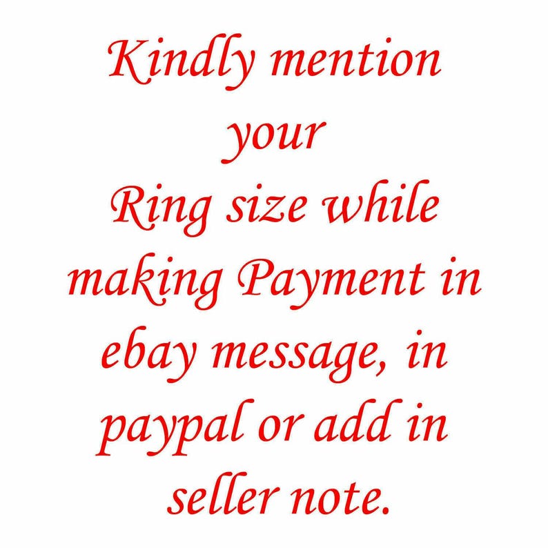 May include: White background with red text. The text reads: "Kindly mention your Ring size while making Payment in ebay message, in paypal or add in seller note."