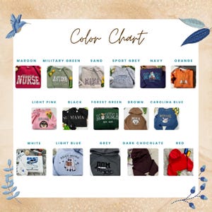 May include: A color chart showcasing various sweatshirt designs in a range of colors, including maroon, military green, and navy. Each sweatshirt features embroidered text or graphics, such as "NURSE" and "MAMA". The chart includes a variety of colors like light pink, black, and red.