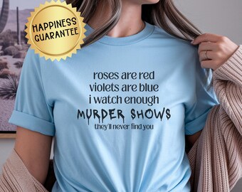 Camiseta de series de asesinatos para amantes de los crímenes reales, divertida, regalo para ella, fanática de los misterios de asesinatos, camiseta gráfica unisex, ropa informal.