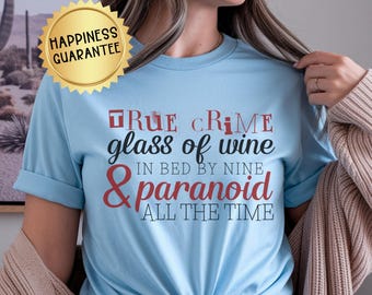 True Crime Wine Lover Tee: Comfortable Unisex Cotton Shirt