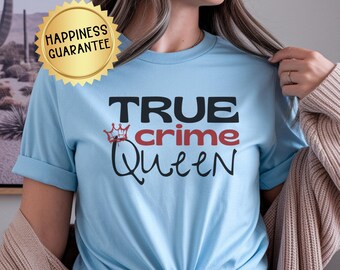 True Crime Queen Comfort Tee - Unisex Jersey Short Sleeve