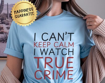 True Crime Lover Unisex Tee: Funny Crime Watcher Cotton T-Shirt