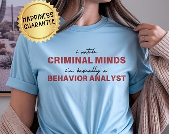 Criminal Minds Fan Shirt: Behavior Analyst Tee - Bella+Canvas Cotton