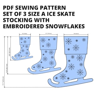 May include: A PDF sewing pattern for three sizes of ice skate stockings with embroidered snowflakes. The pattern includes measurements in inches and centimeters.
