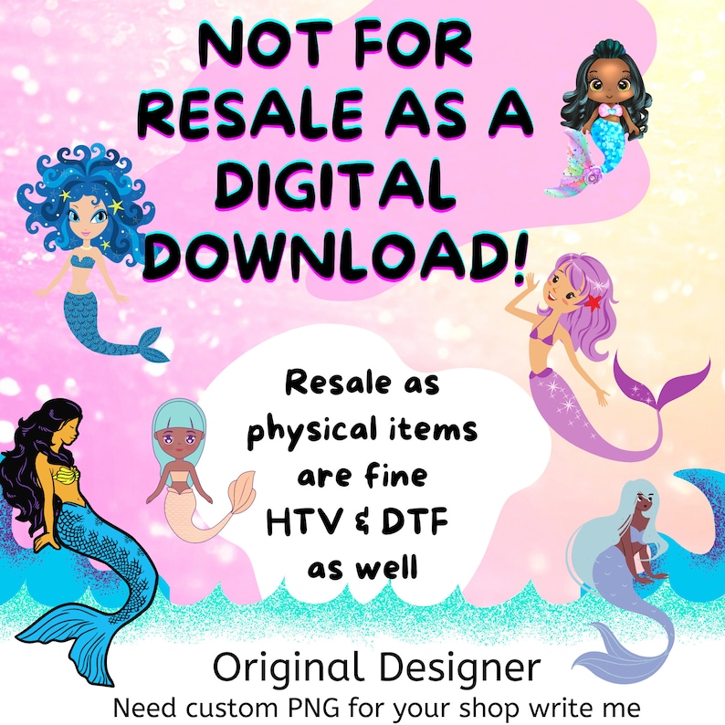 Pu&ograve; includere: Una grafica di download digitale rosa e blu con il testo "NOT FOR RESALE AS A DIGITAL DOWNLOAD!" e il testo "Resale as physical items are fine HTV & DTF as well". La grafica presenta cinque illustrazioni di sirene con code e capelli di diversi colori.