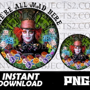 Alice in wonderland png We're all mad here mad hatter printable designs, Alice in wonderland mad hatter sublimation download, cricut designs