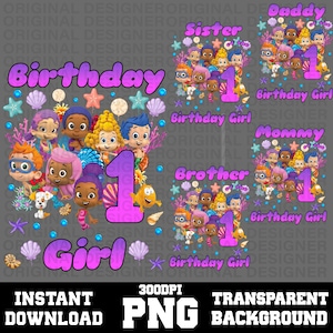 May include: A digital graphic set featuring cartoon characters from Bubble Guppies with the text Birthday Girl, Sister, Daddy, Mommy, and Brother of the Birthday Girl, alongside the number 1, colorful sea creatures, shells, and starfish.