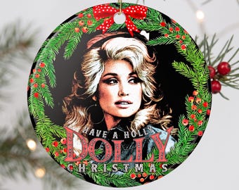 Have A Holly Dolly Parton Xmas Ceramic Ornament, Dolly Parton Vintage Graphic Christmas Ornament Keepsake Decoration Ornament