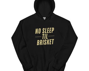 No Sleep Til Brisket Unisex Hoodie