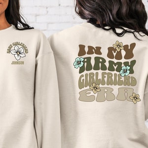 Funny Army Girlfriend sweatshirt, In my Army Girlfriend Era sweater, new girlfriend sweatshirt, gift from Army boyfriend, new relationship