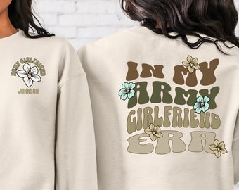 Funny Army Girlfriend sweatshirt, In my Army Girlfriend Era sweater, new girlfriend sweatshirt, gift from Army boyfriend, new relationship