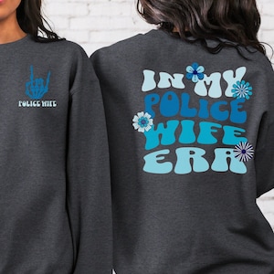 Funny Police Wife sweatshirt, In my Police Wife era sweater, new couple shirt, gift from Police husband, marriage /engagement announcement