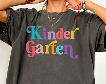 Comfort Colors Kindergarten Teacher Shirt, Kindergarten TShirt, Elementary School, Back To School, First Day Of Kindergarten, Teacher Team