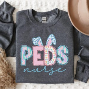 PEDS Nurse Easter Sweatshirt, Easter Bunny Nurse Sweatshirt, Pediatric Nurse Easter Sweatshirt, Gift for Nurse, Nurse Week, Nursing Student