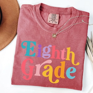 Comfort Colors® Eighth Grade Teacher Shirt, 8th Grade Teacher Shirt, 8th Grade T-Shirt, Eighth Grade TShirt, Middle School Teacher Tee