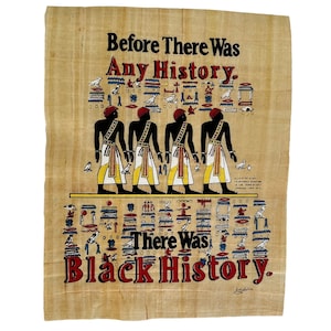 Black History • Before There Was any History There Was Black History • Egyptian Papyrus Painting Authentic Papyrus Art • Ancient Egypt Decor