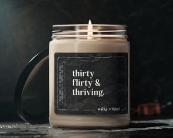 Thirtieth Birthday Candle Gift Funny Candle Friend Birthday Gift for Her Him Thirty Flirty & Thriving Candle Birthday Gift For Girfriend