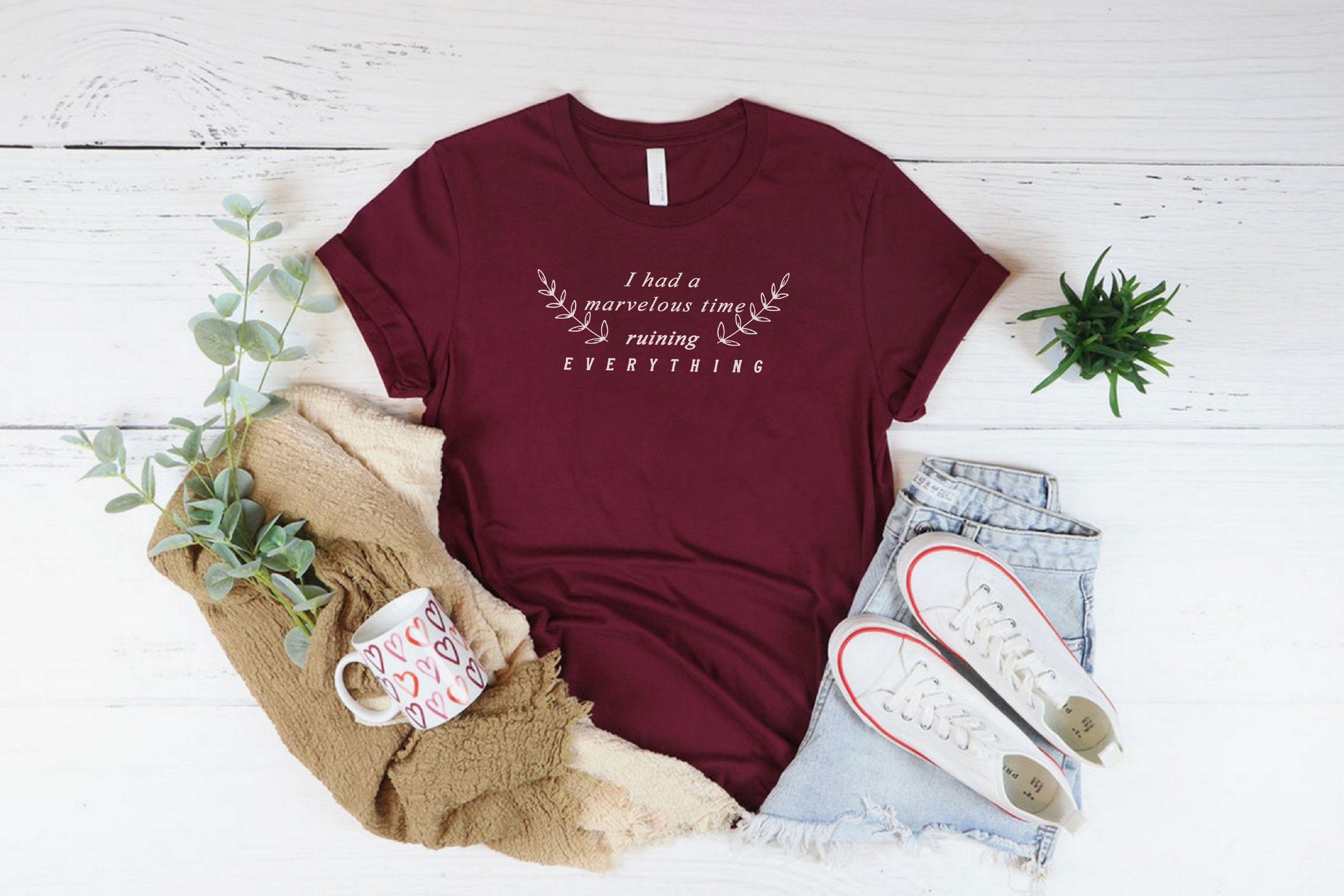 I Had a Marvelous Time Ruining Everything Tshirt, the Last Great