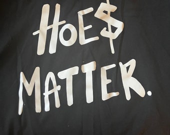 Hoes Matter