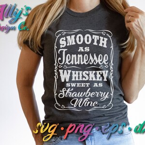 Zo glad als Tennessee Whiskey Zoet als aardbei Wijnetiket SVG ontwerpidee Bourbon Country Songtekst PNG T-shirt shirt vinyl decal sticker