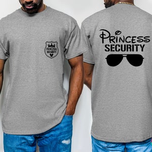 Princess Security Shirt, Boyfriend Security, Disneyland Family Trip Shirt, Dad Tee, Fathers Day, Boyfriend Birthday Gift, Men's Disney Shirt