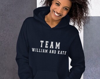 Team William Kate hoodie, Team Kate hoodie, Team William hoodie, Royal Couple, Duke Duchess of Cambridge hoodie, Harry and Meghan hoodie
