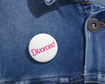 Divorced Pin Button, Divorce Doll Inspired Pin, Divorce Celebration Pin Button, Divorce Party Ideas, Break Up Gift Ideas, Cute Divorce Gift