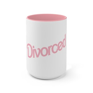 Divorced Mug, Divorce Doll Inspired Mug, Divorced Coffee Cup, Divorce Celebration Mug, Divorce Gift Idea, Divorce Women Gift, Break Up Gift