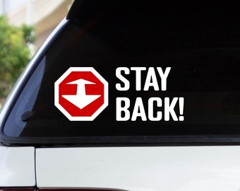 Stay Back Decal: Two-Color Funny Warning Sign for Cars