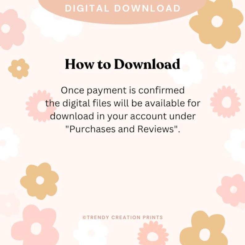 May include: A digital download graphic with the text "DIGITAL DOWNLOAD" at the top. The text "How to Download" is in bold, black font. The instructions explain how to access the files after payment. Floral design elements in pink and tan.