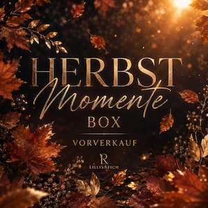 Op de afbeelding: Een vierkante afbeelding met de tekst HERBST Momente BOX VORVERKAUF en LILLYSREICH met een logo R. Het ontwerp is omlijst door levendige oranje, rode en bruine herfstbladeren en gouden bessen tegen een donkere, gloeiende achtergrond.