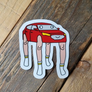Funny car with legs water resistant transparent vinyl sticker - weird sticker for laptop or water bottle - stocking filler for friend