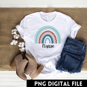 Nurse Sublimation Bundle Png, Nurse Boho Rainbow Shirt Png, Nurse Sublimation File, Nurse Life Png, Nurse Life Sublimation Design, Nurse