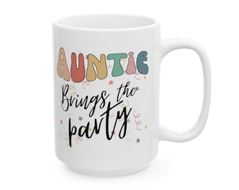 Auntie Brings the Party Mug, Auntie Coffee Mug, New Aunt Gift, Funny Gift for Aunt, Aunt Mother's Day Gift, Aunt's Birthday Gift, Auntie Mug