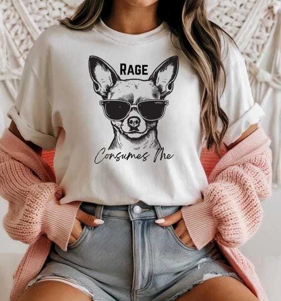 Rage Consumes Me Chihuahua T-shirt: Funny Dog Lover Tee