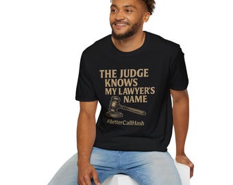 Legal Streetwear Tee – The Judge Knows My Lawyer