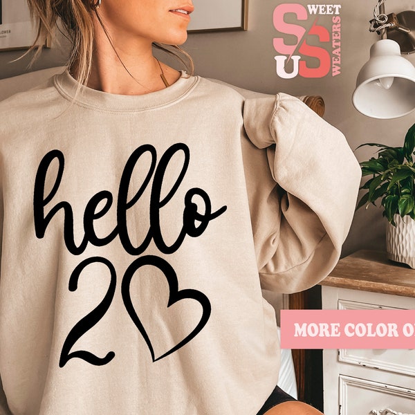 Hello 20 Birthday Sweatshirt Birthday Gift 20th Birthday Hoodie Birthday Sweat Twenty Year Old