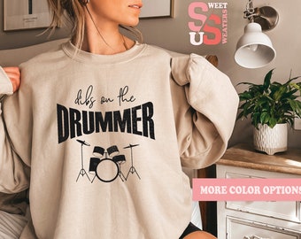 Dibs On The Drummer Sweatshirt Musician Gift Shirt