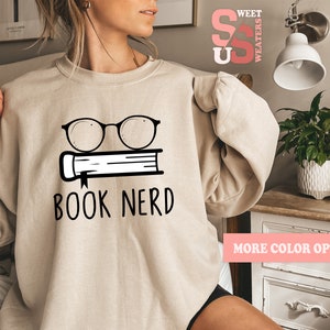 Book Nerd Teacher Sweatshirt: Reading Lover Gift