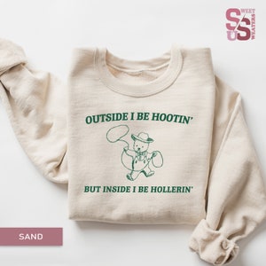 Funny Meme Sweatshirt, I Be Hootin' Comedy Sweater, Oversized Unisex Pullover, Women's Funny Crewneck, Cool Meme Clothing