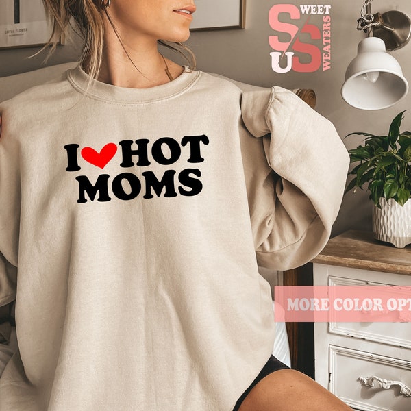I Love Hot Moms Hoodie - Etsy